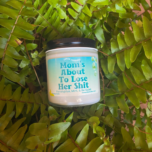 Mom’s About To Lose Her Shit Candle